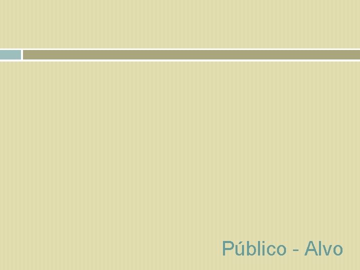 Público - Alvo 