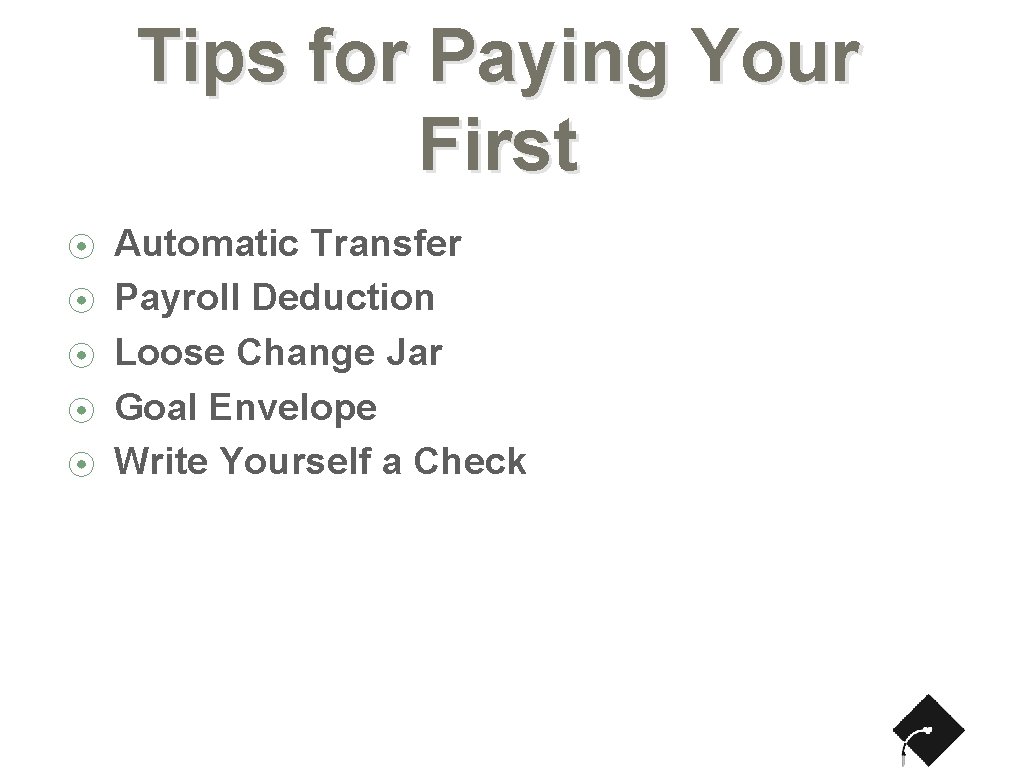 Tips for Paying Your First ⦿ ⦿ ⦿ Automatic Transfer Payroll Deduction Loose Change