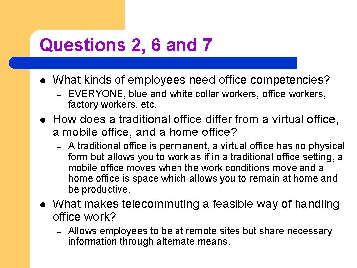 Questions 2, 6 and 7 l What kinds of employees need office competencies? –