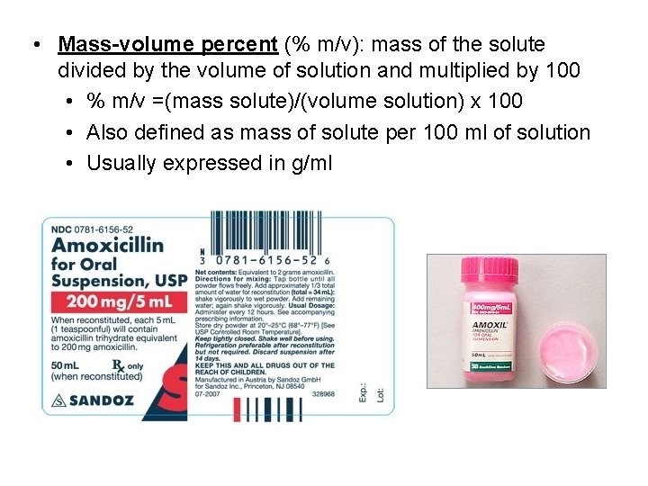  • Mass-volume percent (% m/v): mass of the solute divided by the volume