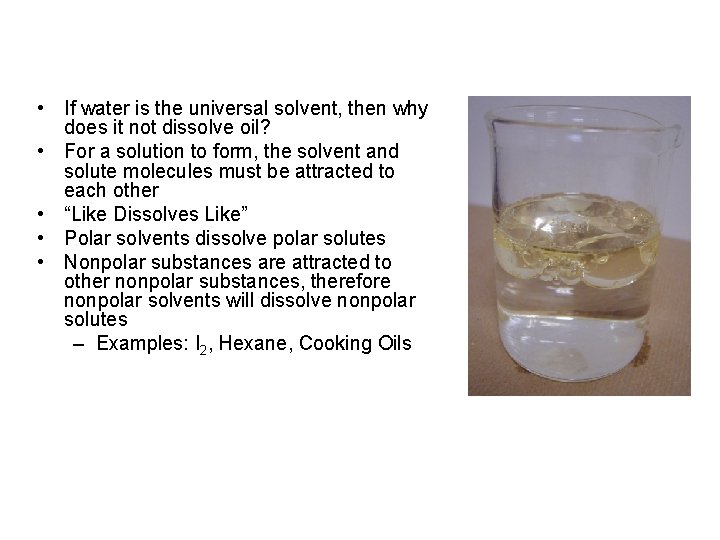  • If water is the universal solvent, then why does it not dissolve