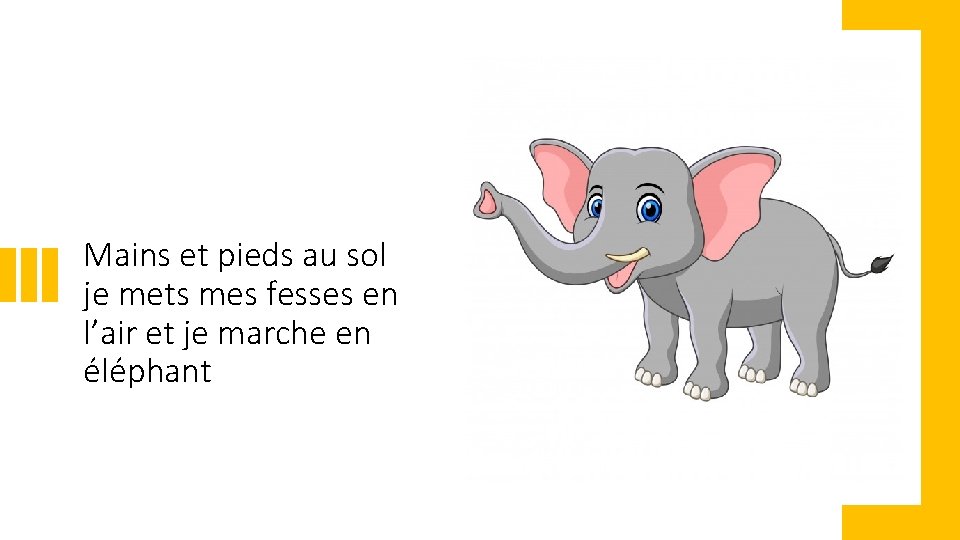 Mains et pieds au sol je mets mes fesses en l’air et je marche