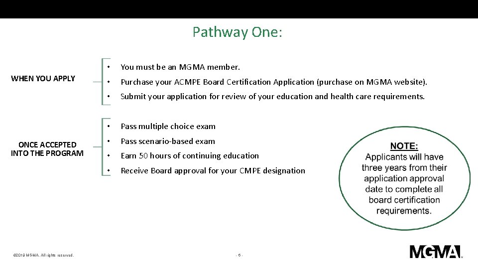 Pathway One: WHEN YOU APPLY • You must be an MGMA member. • Purchase