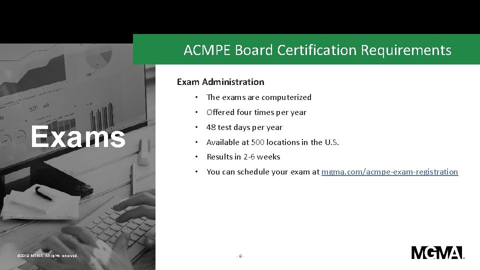 ACMPE Board Certification Requirements Exam Administration • The exams are computerized • Offered four