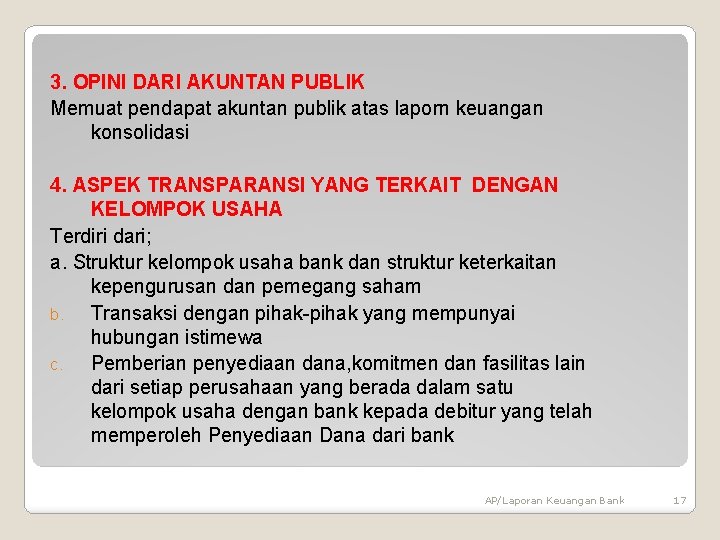 3. OPINI DARI AKUNTAN PUBLIK Memuat pendapat akuntan publik atas laporn keuangan konsolidasi 4.