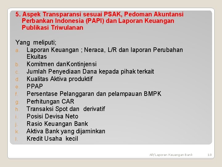5. Aspek Transparansi sesuai PSAK, Pedoman Akuntansi Perbankan Indonesia (PAPI) dan Laporan Keuangan Publikasi