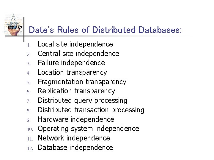 IST 210 Date's Rules of Distributed Databases: 1. 2. 3. 4. 5. 6. 7.