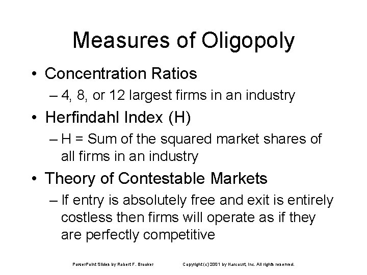 Measures of Oligopoly • Concentration Ratios – 4, 8, or 12 largest firms in