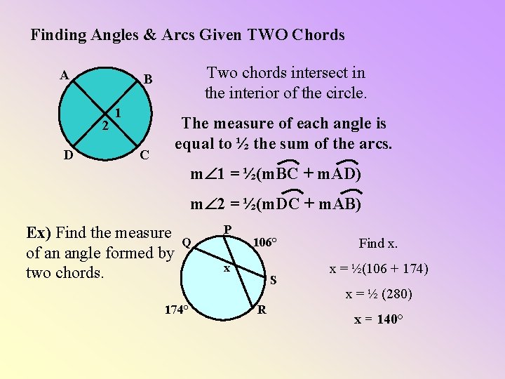 Finding Angles & Arcs Given TWO Chords A 2 D Two chords intersect in