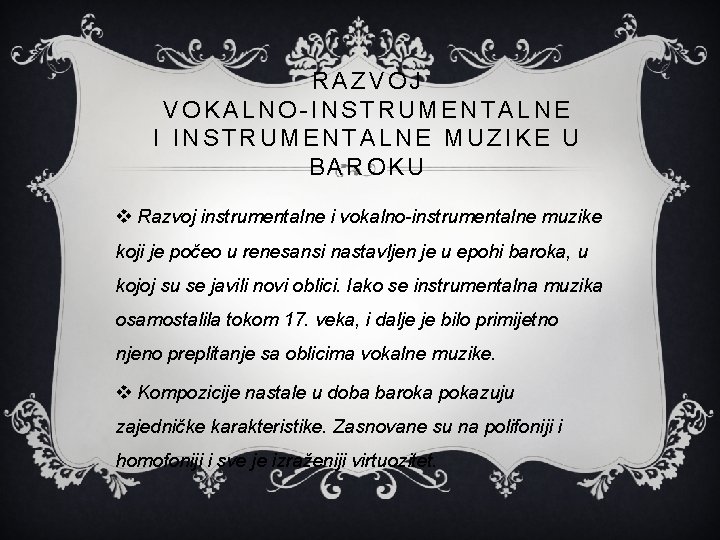 RAZVOJ VOKALNO-INSTRUMENTALNE I INSTRUMENTALNE MUZIKE U BAROKU v Razvoj instrumentalne i vokalno-instrumentalne muzike koji