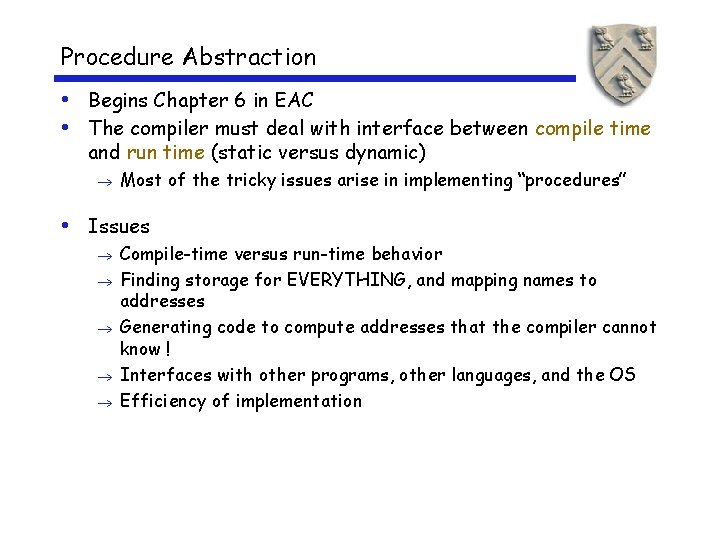 Procedure Abstraction • Begins Chapter 6 in EAC • The compiler must deal with