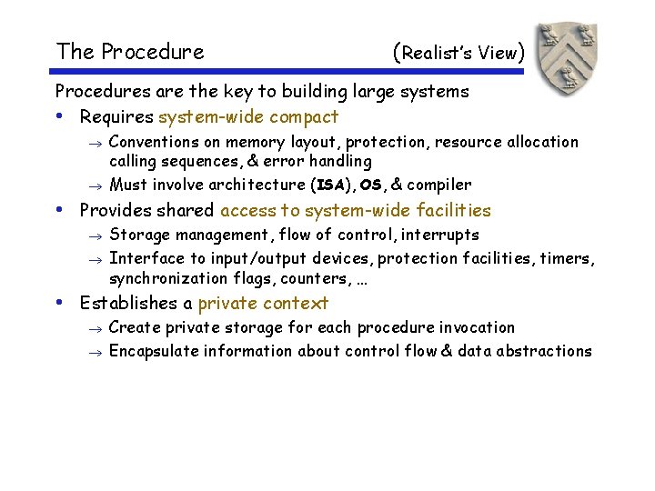 The Procedure ( Realist’s View) Procedures are the key to building large systems •