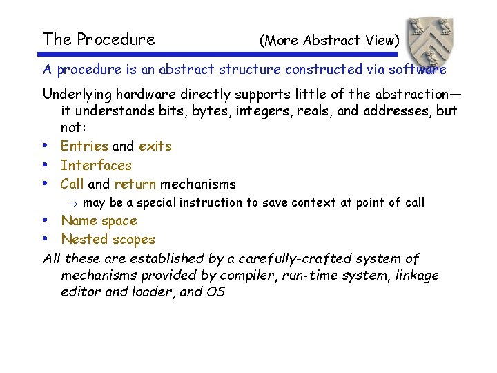 The Procedure (More Abstract View) A procedure is an abstract structure constructed via software