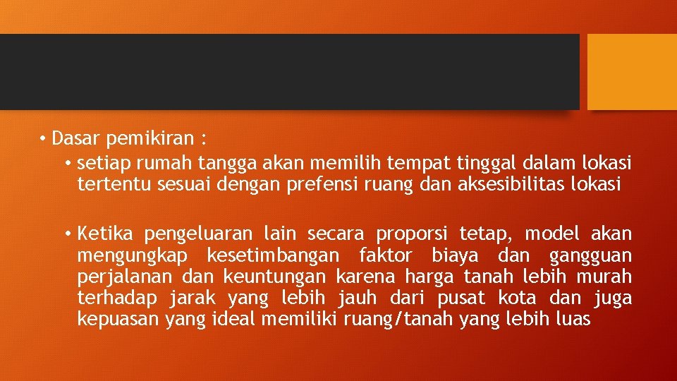  • Dasar pemikiran : • setiap rumah tangga akan memilih tempat tinggal dalam