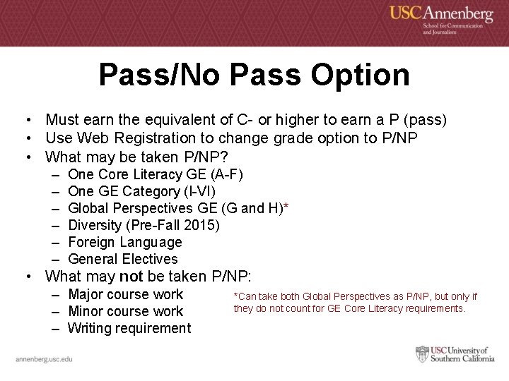 Pass/No Pass Option • Must earn the equivalent of C- or higher to earn