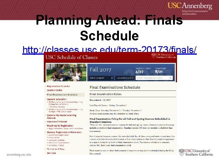 Planning Ahead: Finals Schedule http: //classes. usc. edu/term-20173/finals/ 