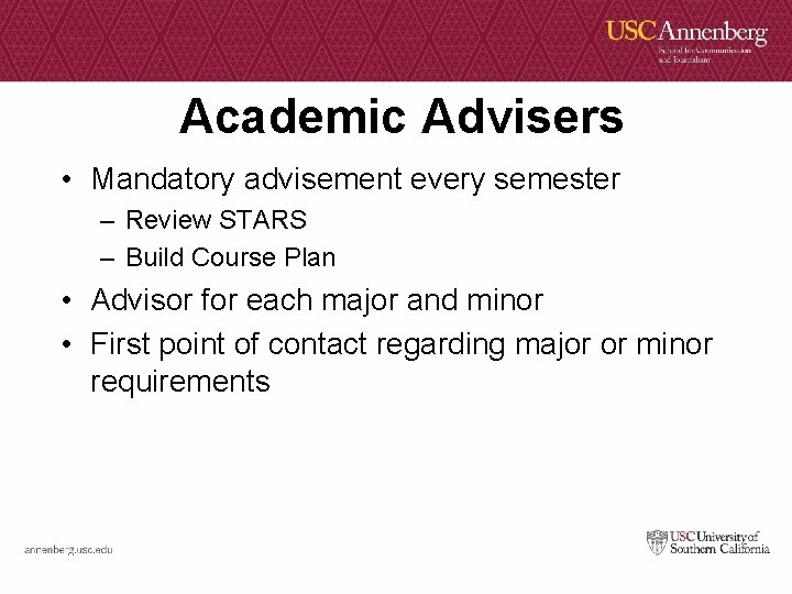 Academic Advisers • Mandatory advisement every semester – Review STARS – Build Course Plan