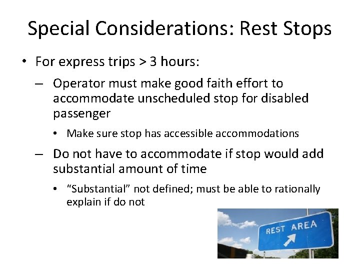 Special Considerations: Rest Stops • For express trips > 3 hours: – Operator must