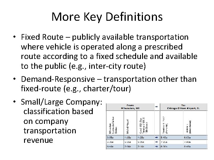 More Key Definitions • Fixed Route – publicly available transportation where vehicle is operated