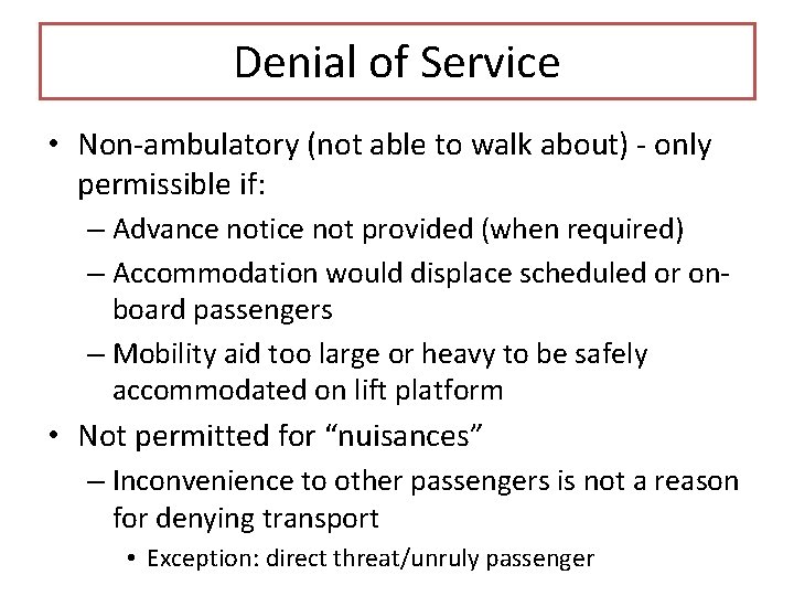 Denial of Service • Non-ambulatory (not able to walk about) - only permissible if: