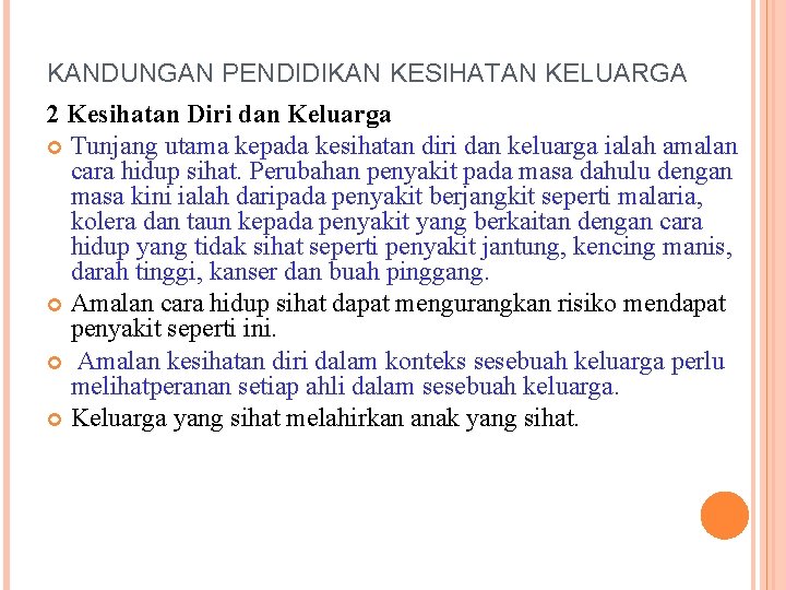 KANDUNGAN PENDIDIKAN KESIHATAN KELUARGA 2 Kesihatan Diri dan Keluarga Tunjang utama kepada kesihatan diri