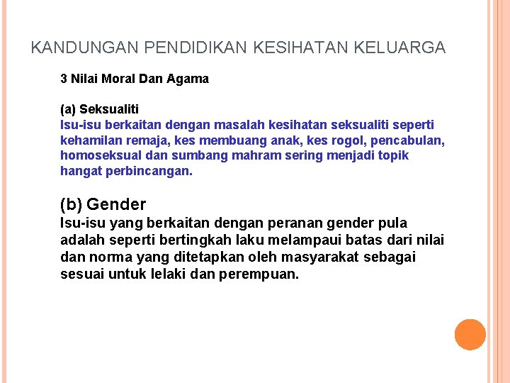 KANDUNGAN PENDIDIKAN KESIHATAN KELUARGA 3 Nilai Moral Dan Agama (a) Seksualiti Isu-isu berkaitan dengan