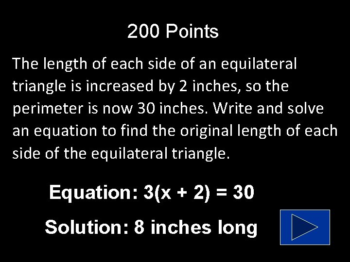 200 Points The length of each side of an equilateral triangle is increased by