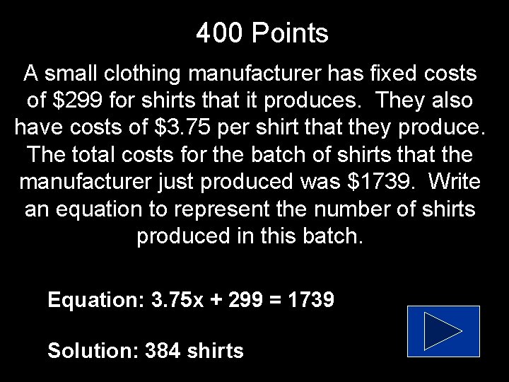 400 Points A small clothing manufacturer has fixed costs of $299 for shirts that