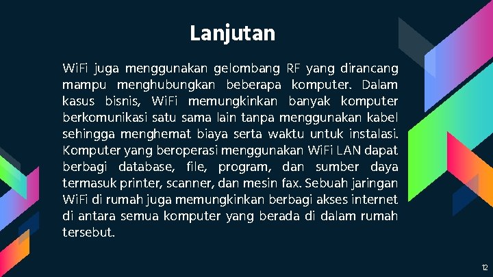 Lanjutan Wi. Fi juga menggunakan gelombang RF yang dirancang mampu menghubungkan beberapa komputer. Dalam