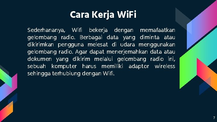 Cara Kerja Wi. Fi Sederhananya, Wifi bekerja dengan memafaatkan gelombang radio. Berbagai data yang