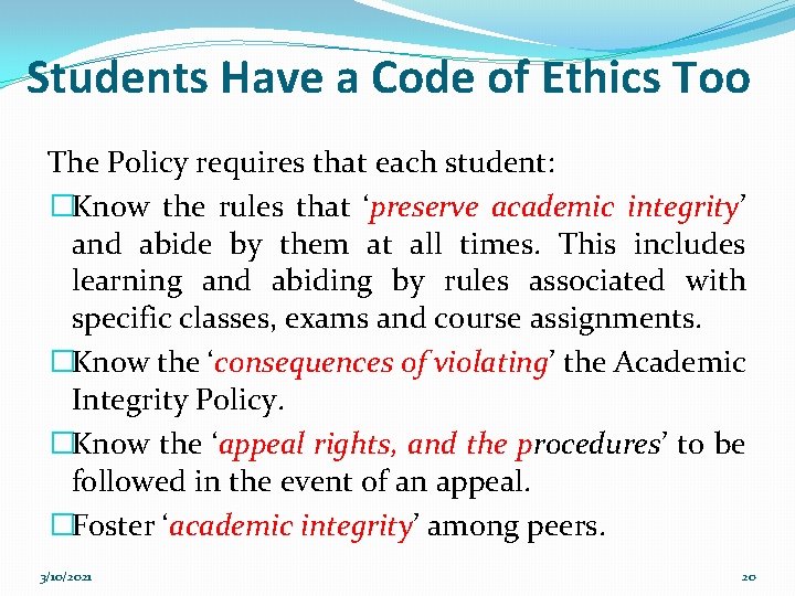 Students Have a Code of Ethics Too The Policy requires that each student: �Know