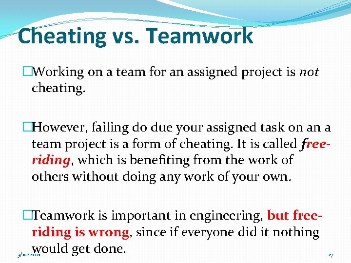 Cheating vs. Teamwork �Working on a team for an assigned project is not cheating.