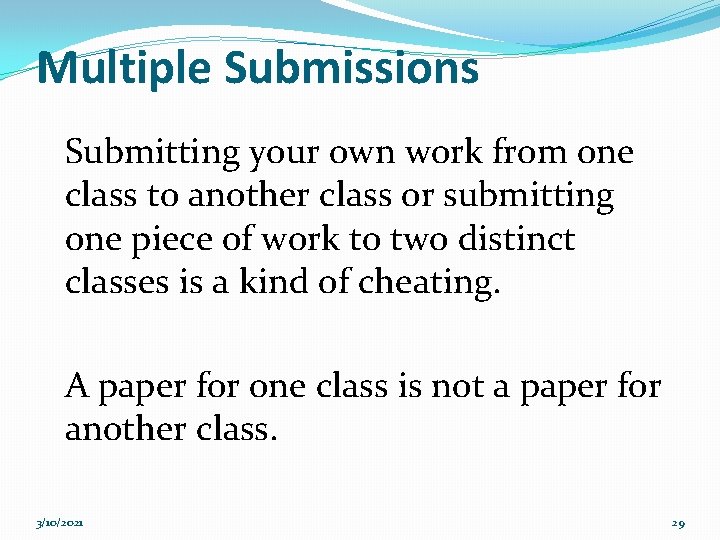 Multiple Submissions Submitting your own work from one class to another class or submitting