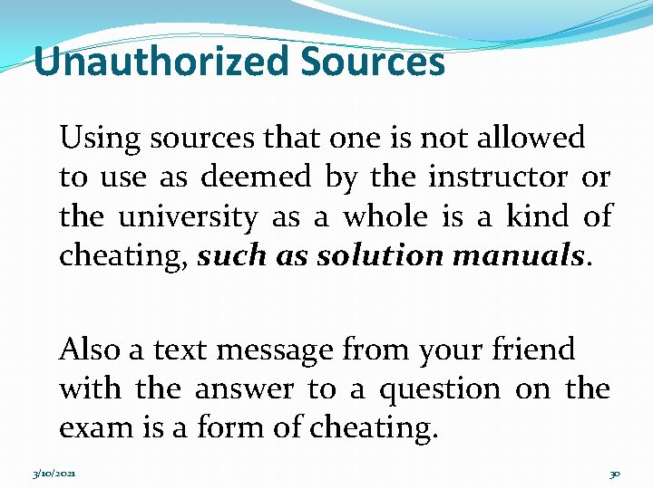 Unauthorized Sources Using sources that one is not allowed to use as deemed by