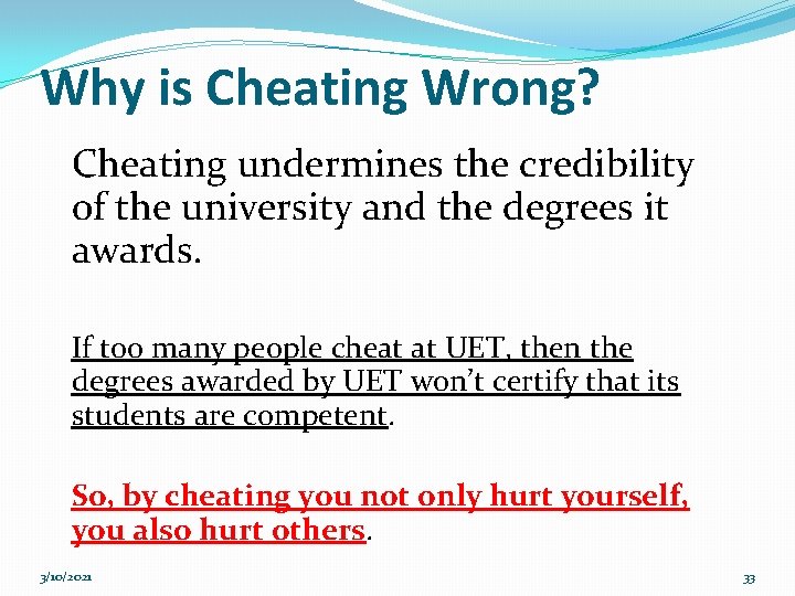 Why is Cheating Wrong? Cheating undermines the credibility of the university and the degrees