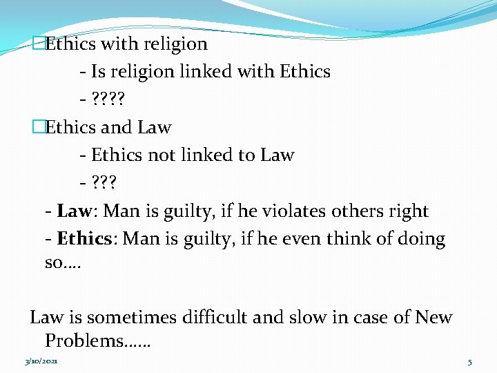 �Ethics with religion - Is religion linked with Ethics - ? ? �Ethics and