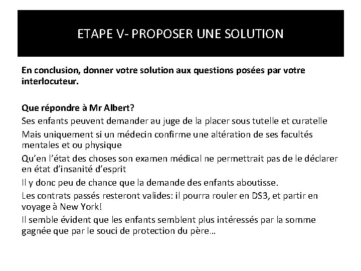 ETAPE V- PROPOSER UNE SOLUTION En conclusion, donner votre solution aux questions posées par ETAPE V- PROPOSER UNE SOLUTION En conclusion, donner votre solution aux questions posées par