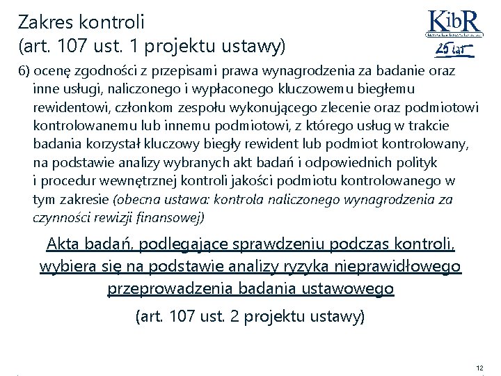 Zakres kontroli (art. 107 ust. 1 projektu ustawy) 6) ocenę zgodności z przepisami prawa