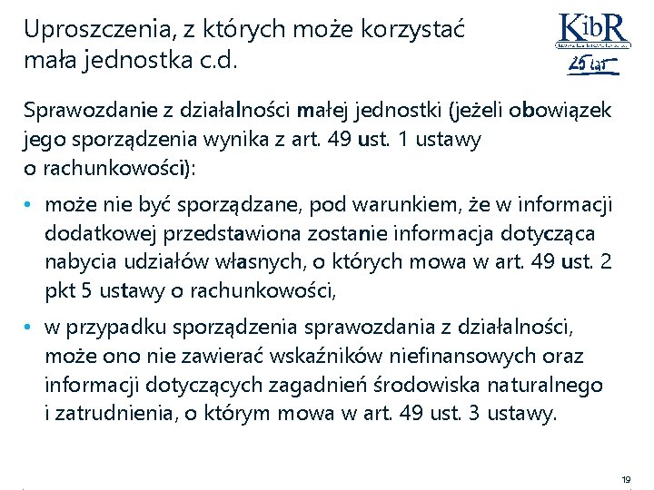 Uproszczenia, z których może korzystać mała jednostka c. d. Sprawozdanie z działalności małej jednostki