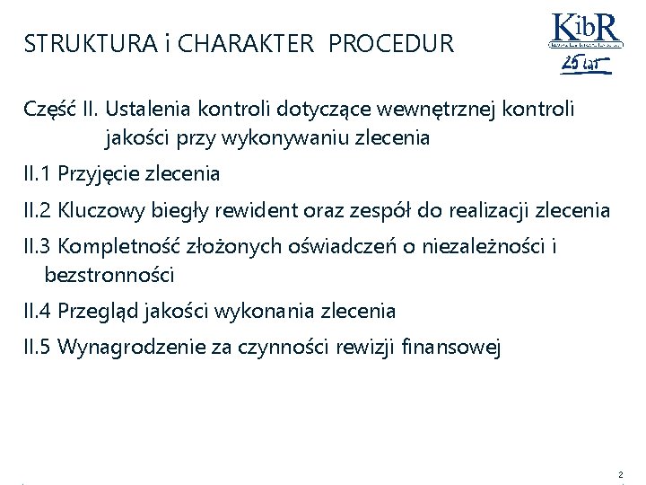 STRUKTURA i CHARAKTER PROCEDUR Część II. Ustalenia kontroli dotyczące wewnętrznej kontroli jakości przy wykonywaniu