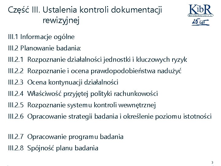 Część III. Ustalenia kontroli dokumentacji rewizyjnej III. 1 Informacje ogólne III. 2 Planowanie badania: