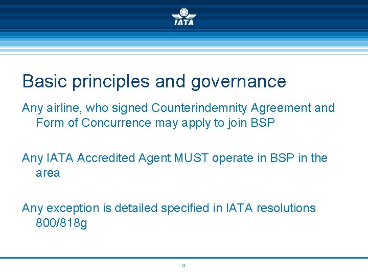 Basic principles and governance Any airline, who signed Counterindemnity Agreement and Form of Concurrence