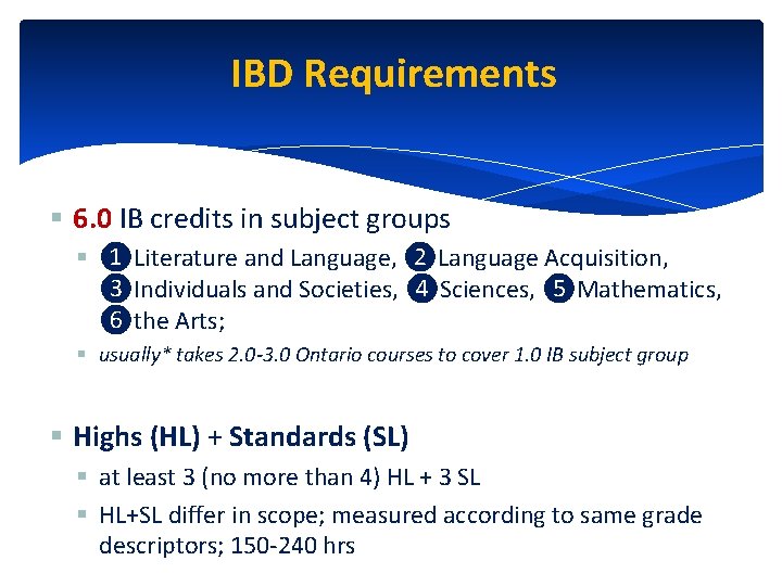 IBD Requirements § 6. 0 IB credits in subject groups § ❶Literature and Language,