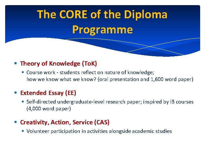The CORE of the Diploma Programme § Theory of Knowledge (To. K) § Course