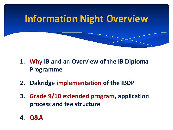 Information Night Overview 1. Why IB and an Overview of the IB Diploma Programme
