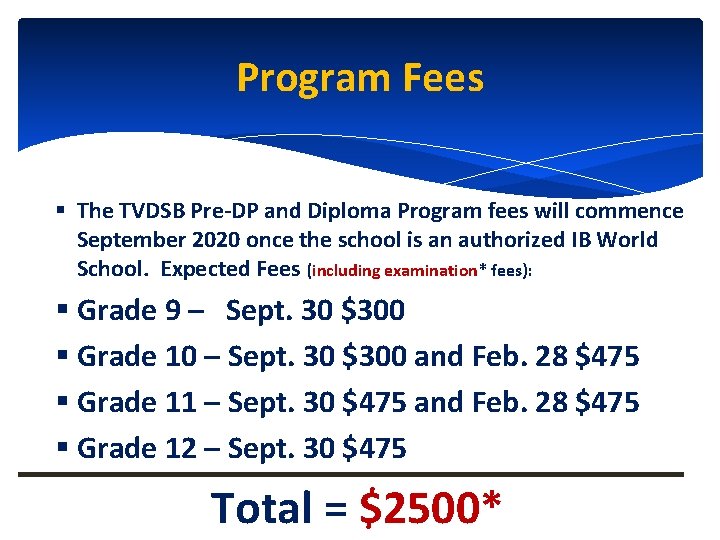 Program Fees § The TVDSB Pre-DP and Diploma Program fees will commence September 2020