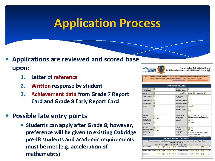 Application Process § Applications are reviewed and scored base upon: 1. Letter of reference