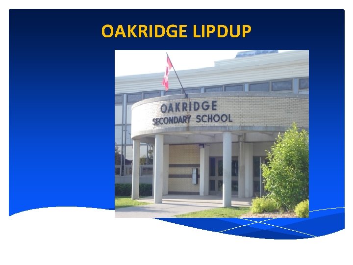 OAKRIDGE LIPDUP 
