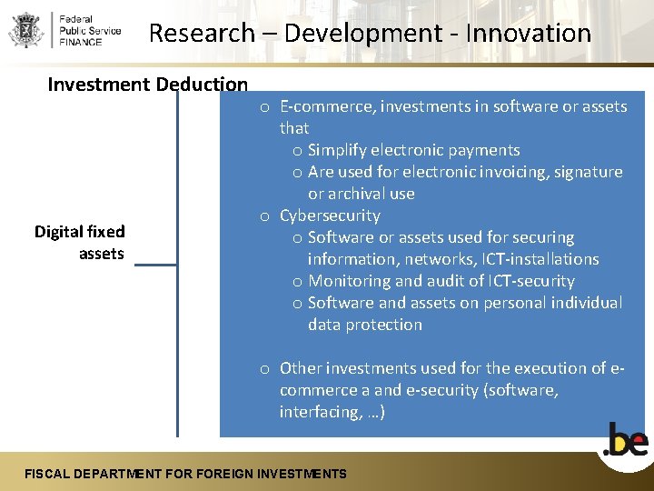 Research – Development - Innovation Investment Deduction Digital fixed assets o E-commerce, investments in