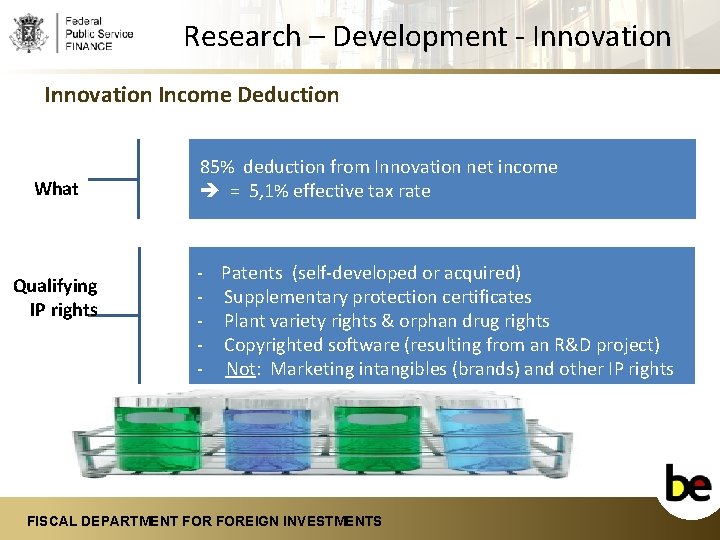 Research – Development - Innovation Income Deduction What Qualifying IP rights 85% deduction from